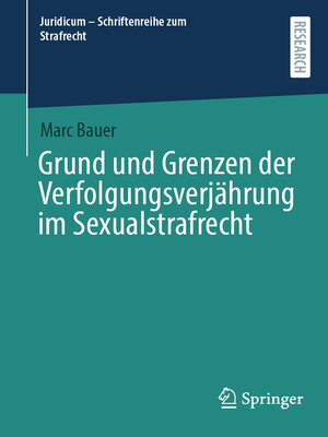 cover image of Grund und Grenzen der Verfolgungsverjährung im Sexualstrafrecht